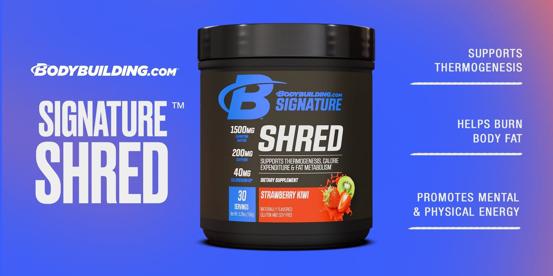 Burn More Fat: Why Signature Shred Should Be Your #1 Supplement - Bodybuilding.com