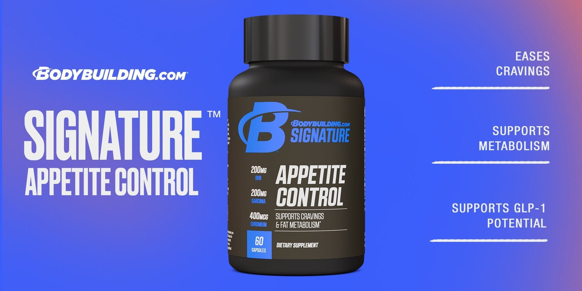 Manage Weight & Curb Cravings With Signature Appetite Control - Bodybuilding.com